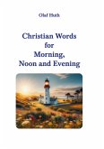 Christian Words for Morning, Noon and Evening