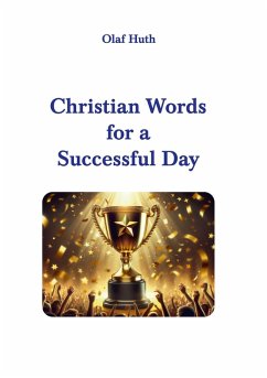 Christian Words for a Successful Day - Huth, Olaf