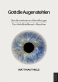 Gott die Augen stehlen Gott die Augen stehlen