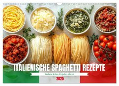 Italienische Spaghetti Rezepte - Leckere Soßen für jeden Monat (Wandkalender 2025 DIN A3 quer), CALVENDO Monatskalender