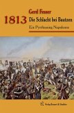 1813 - Die Schlacht bei Bautzen 1813 - Die Schlacht bei Bautzen