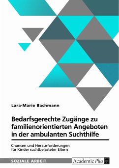 Bedarfsgerechte Zugänge zu familienorientierten Angeboten in der ambulanten Suchthilfe (eBook, PDF)