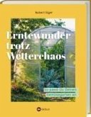 Erntewunder trotz Wetterchaos