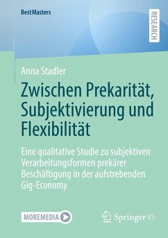 Zwischen Prekarität, Subjektivierung und Flexibilität - Stadler, Anna