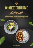 Cholesterinarme Kochkunst: 250 köstliche Rezept-Ideen für gesunde Cholesterinwerte (Gesundes Kochbuch zur natürlichen Senkung des Cholesterinspiegels mit Nährwertangaben) (eBook, ePUB)