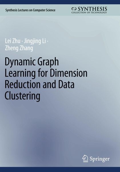 Dynamic Graph Learning for Dimension Reduction and Data Clustering Dynamic Graph Learning for Dimension Reduction and Data Clustering