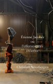 Étienne Jacobée ou l'effervescence créatrice