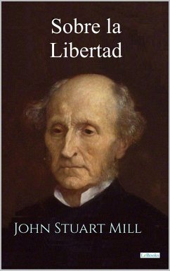 Sobre la Libertad - John Stuart Mill (eBook, ePUB) Cover Sobre la Libertad - John Stuart Mill (eBook, ePUB)