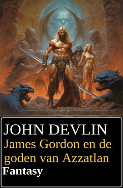 James Gordon en de goden van Azzatlan : Fantasy (eBook, ePUB) - Devlin, John