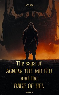 The saga of Agnew the Miffed and the Rake of Hel (eBook, ePUB) - Kite, Lee