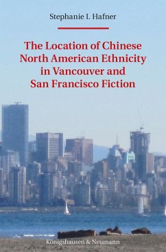 Cover The Location of Chinese North American Ethnicity in Vancouver and San Francisco Fiction (eBook, ePUB)