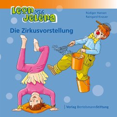 Leon und Jelena - Die Zirkusvorstellung - Hansen, Rüdiger; Knauer, Raingard