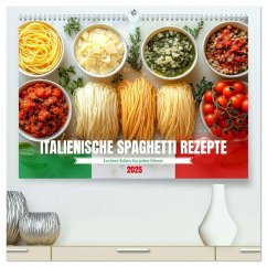 Italienische Spaghetti Rezepte - Leckere Soßen für jeden Monat (hochwertiger Premium Wandkalender 2025 DIN A2 quer), Kunstdruck in Hochglanz - Calvendo;Fotografie, MB