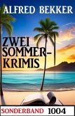 Zwei Krimis Sonderband 1004 (eBook, ePUB) Zwei Krimis Sonderband 1004 (eBook, ePUB)