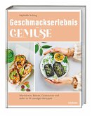 Geschmackserlebnis Gemüse Geschmackserlebnis Gemüse