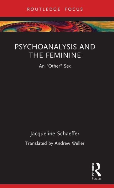 Psychoanalysis and the Feminine Psychoanalysis and the Feminine