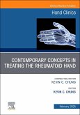 Contemporary Concepts in Treating the Rheumatoid Hand, an Issue of Hand Clinics