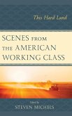Scenes from the American Working Class Scenes from the American Working Class