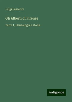 Gli Alberti di Firenze - Passerini, Luigi