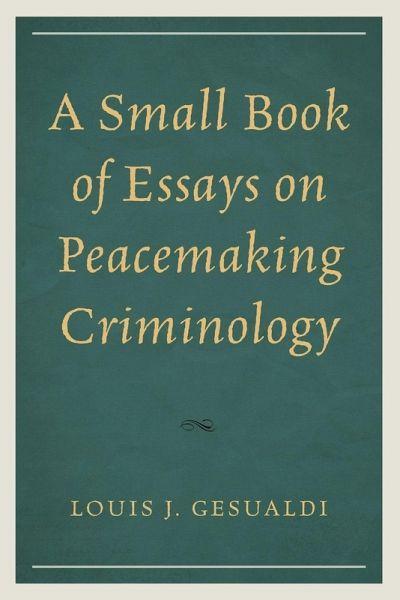 Small Book of Essays on Peacemaking Criminology