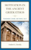 Motivation in the Ancient Greek Ethos Motivation in the Ancient Greek Ethos