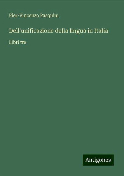 Dell'unificazione della lingua in Italia Dell'unificazione della lingua in Italia