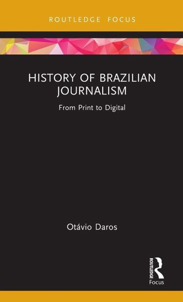 History of Brazilian Journalism History of Brazilian Journalism