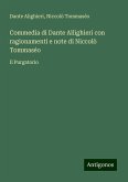 Commedia di Dante Allighieri con ragionamenti e note di Niccolò Tommaséo