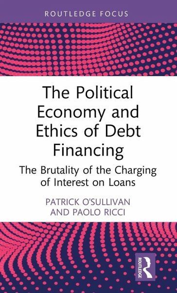 The Political Economy and Ethics of Debt Financing The Political Economy and Ethics of Debt Financing