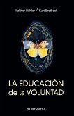 La Educación de la Voluntad La Educación de la Voluntad