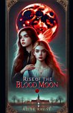Rise of the Blood Moon Rise of the Blood Moon