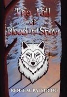 The Fall of Blood and Snow - Palstring, Renee