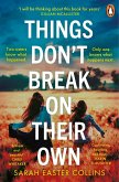 Things Don't Break On Their Own Things Don't Break On Their Own