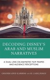 Decoding Disney's Arab and Muslim Narratives Decoding Disney's Arab and Muslim Narratives