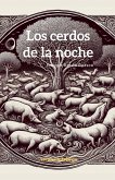 Los cerdos de la noches Los cerdos de la noches