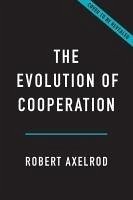 The Evolution of Cooperation - Axelrod, Robert