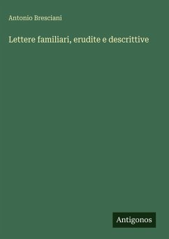 Lettere familiari, erudite e descrittive - Bresciani, Antonio