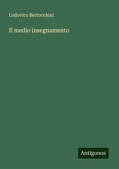 Il medio insegnamento - Bertocchini, Lodovico