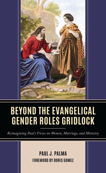 Beyond the Evangelical Gender Roles Gridlock Beyond the Evangelical Gender Roles Gridlock