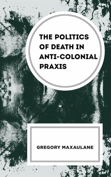 Politics of Death in Anti-colonial Praxis