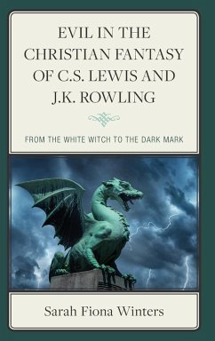 Evil in the Christian Fantasy of C.S. Lewis and J.K. Rowling - Winters, Sarah Fiona, Associate Professor in En