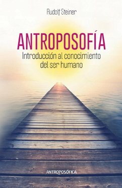 Antroposofía, Introducción al Conocimiento del Ser Humano - Steiner, Rudolf