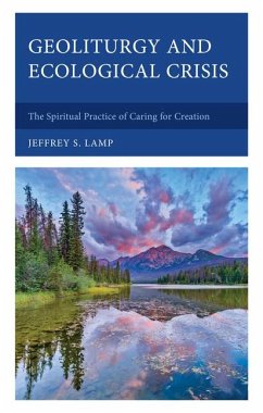 Geoliturgy and Ecological Crisis - Lamp, Jeffrey S