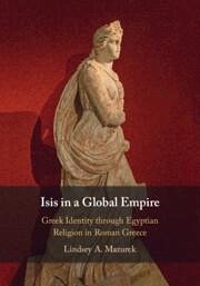 Isis in a Global Empire - Mazurek, Lindsey A.