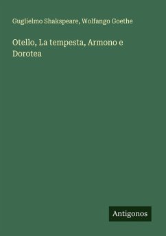 Otello, La tempesta, Armono e Dorotea - Shakspeare, Guglielmo; Goethe, Wolfango