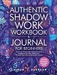 Authentic Shadow Work Workbook &... - Bild 1
