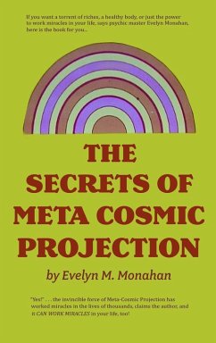 The Secrets of Meta-Cosmic Projection - Monahan, Evelyn M.