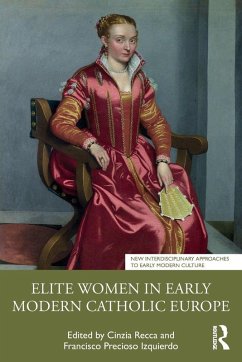 Elite Women in Early Modern Catholic Europe Cover Elite Women in Early Modern Catholic Europe