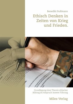 Ethisch Denken in Zeiten von Krieg und Frieden - Bußmann, Benedikt Ethisch Denken in Zeiten von Krieg und Frieden - Bußmann, Benedikt