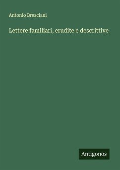 Lettere familiari, erudite e descrittive - Bresciani, Antonio
